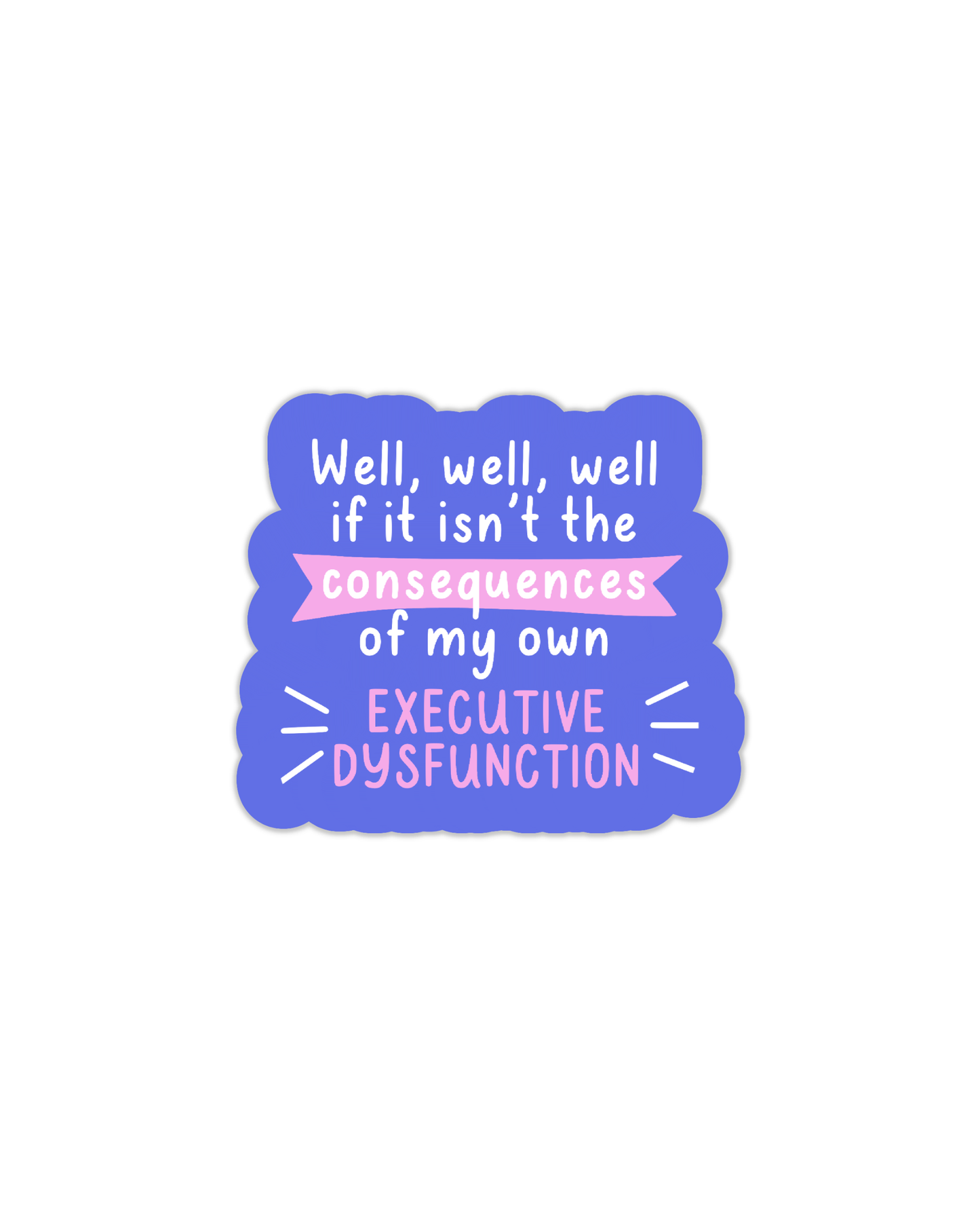 Executive Dysfunction - ADHD Vinyl Sticker