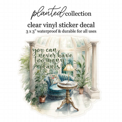 Planted 'Never too many plants' Luxe Sticker Decal