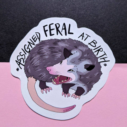 Assigned FERAL At Birth Waterproof Sticker