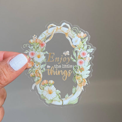 Enjoy The Little Things - Clear Vinyl Sticker