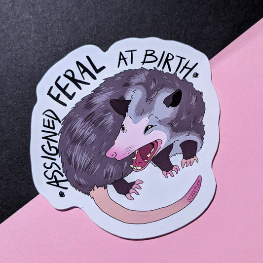 Assigned FERAL At Birth Waterproof Sticker