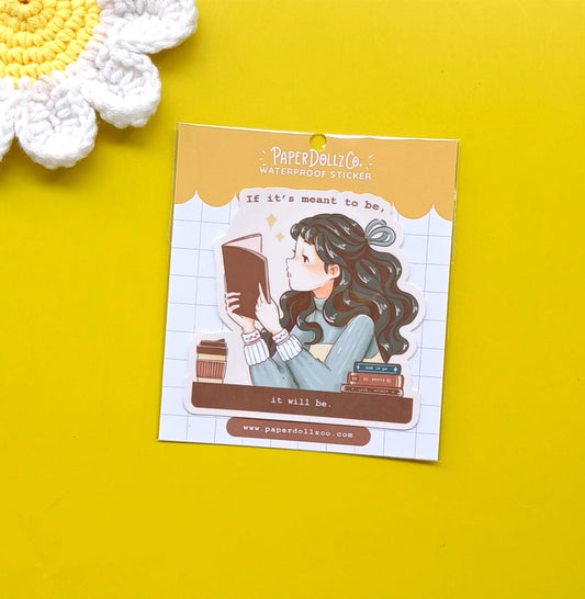 If it's meant to be, it will be - Waterproof Sticker
