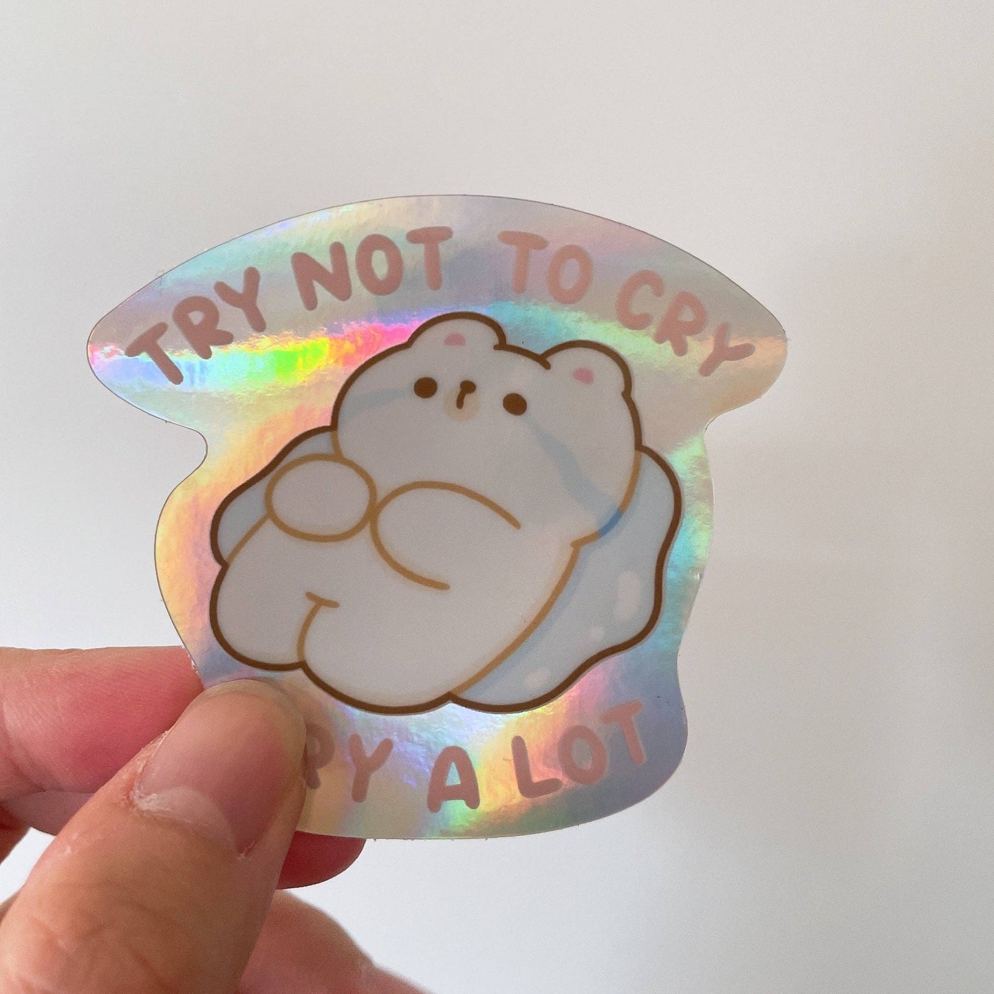 Try Not to Cry Bear Holographic Vinyl Sticker