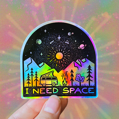 I Need Space - Large Holographic Waterproof Sticker